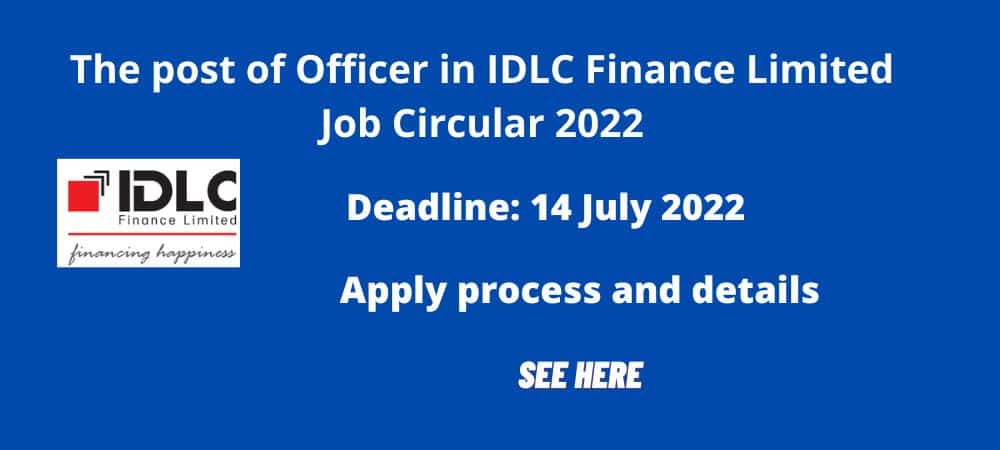 The post of Officer in IDLC Finance Limited Job Circular 2022