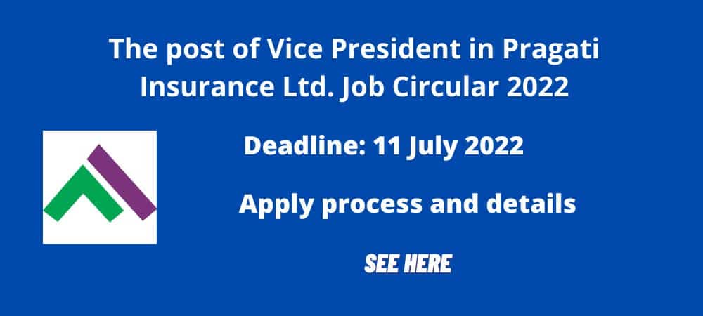 The post of Vice President in Pragati Insurance Ltd. Job Circular 2022