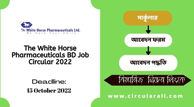 The White Horse Pharmaceuticals BD Job Circular 2022