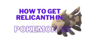 how to get relicanth in pokemon go