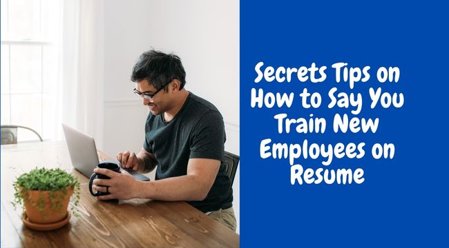 How to Say You Train New Employees on Resume